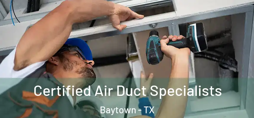 Certified Air Duct Specialists Baytown - TX