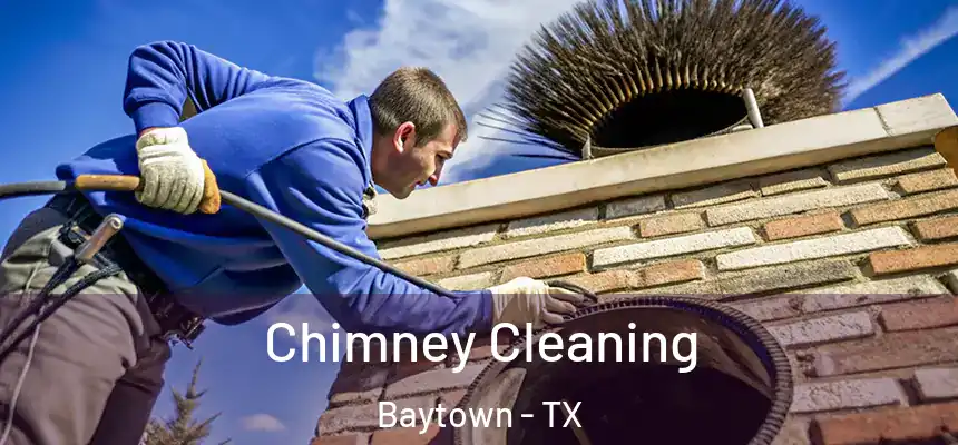 Chimney Cleaning Baytown - TX