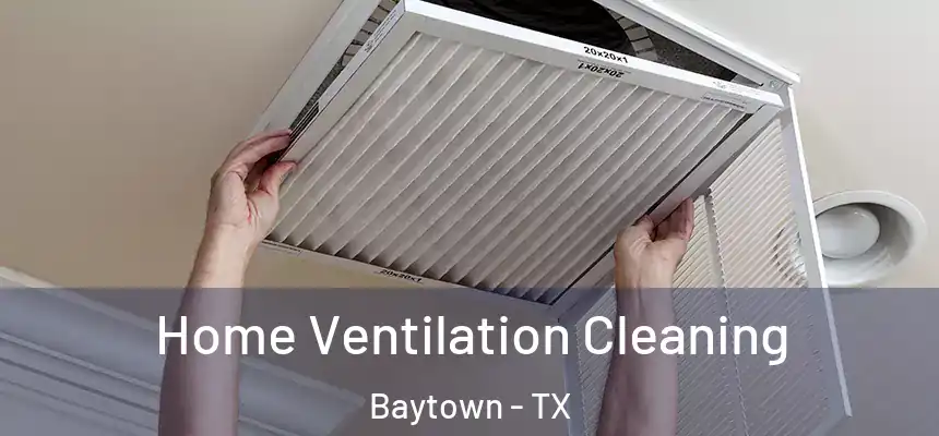 Home Ventilation Cleaning Baytown - TX