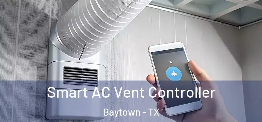 Smart AC Vent Controller Baytown - TX